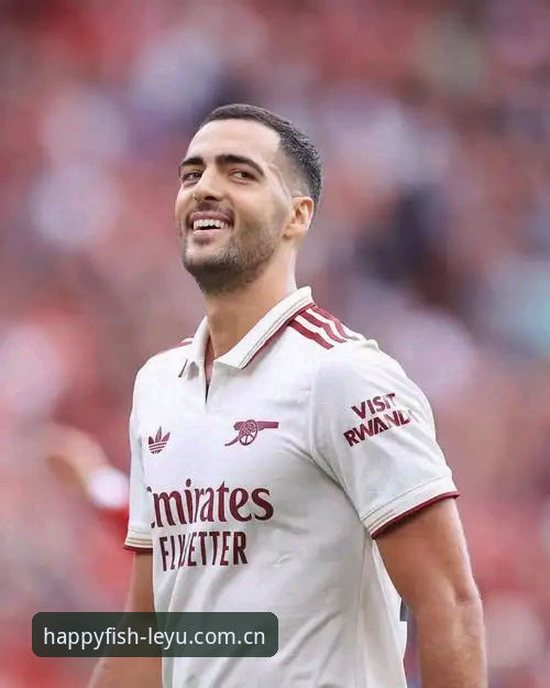 乐鱼官方客户端 阿森纳中场梅里诺全面评测:从重伤到欧冠决赛的实战回归之路